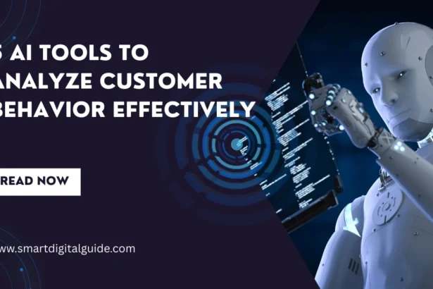 5 AI Tools to Analyze Customer Behavior Effectively